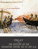 The History of the Byzantine Empire from 765 to 1057 A.D. (eBook, ePUB)