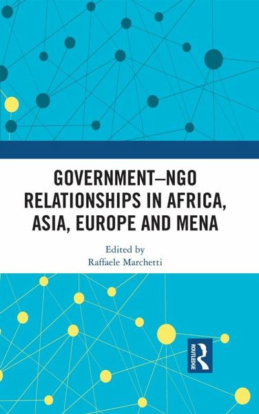 Government-NGO Relationships in Africa, Asia, Europe and MENA (eBook, PDF) Government-NGO Relationships in Africa, Asia, Europe and MENA (eBook, PDF)