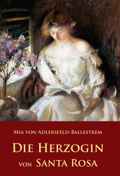 Die Herzogin von Santa Rosa (eBook, ePUB) - Mia von Adlersfeld-Ballestrem