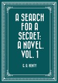 A Search For A Secret: A Novel. Vol. 1 (eBook, ePUB)