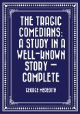 The Tragic Comedians: A Study in a Well-known Story - Complete (eBook, ePUB)
