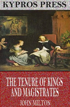 The Tenure of Kings and Magistrates (eBook, ePUB) - Milton, John