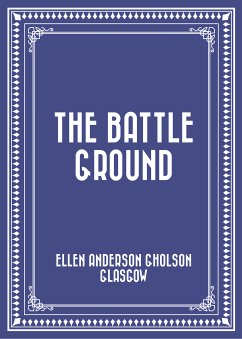 The Battle Ground (eBook, ePUB) - Anderson Gholson Glasgow, Ellen