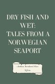 Dry Fish and Wet: Tales from a Norwegian Seaport (eBook, ePUB)