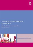 A Museum Studies Approach to Heritage (eBook, ePUB) A Museum Studies Approach to Heritage (eBook, ePUB)