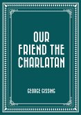 Our Friend the Charlatan (eBook, ePUB)