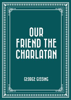 Our Friend the Charlatan (eBook, ePUB) - Gissing, George