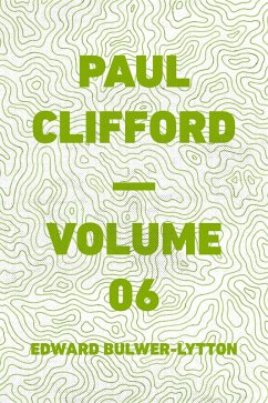 Paul Clifford - Volume 06 (eBook, ePUB) - Bulwer-Lytton, Edward