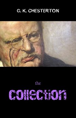 G. K. Chesterton Collection (The Father Brown Stories, The Napoleon of Notting Hill, The Man Who Was Thursday, The Return of Don Quixote and many more!) (eBook, ePUB) - G. K. Chesterton, Chesterton