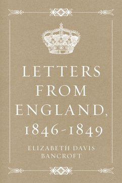 Letters from England, 1846-1849 (eBook, ePUB) - Davis Bancroft, Elizabeth