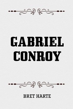 Gabriel Conroy (eBook, ePUB) - Harte, Bret