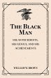 The Black Man: His Antecedents, His... - Bild 1