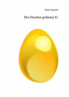 Des Drachen goldenes Ei (eBook, ePUB) - Dupslaff, Heike