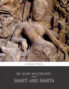 Shakti and Shakta (eBook, ePUB) - John Woodroffe (Arthur Avalon)