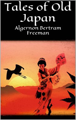 Tales of Old Japan (eBook, ePUB) - Bertram Freeman, Algernon