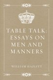 Table Talk: Essays on Men and Manners (eBook, ePUB)