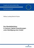 Das Wandeldarlehen in Venture Capital-Finanzierungen unter Beteiligung einer GmbH (eBook, ePUB)