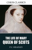 The Life of Mary Queen of Scots (eBook, ePUB)