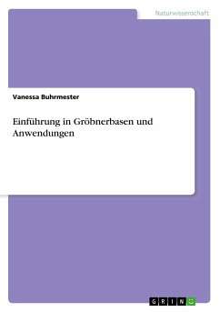 Einführung in Gröbnerbasen und Anwendungen - Buhrmester, Vanessa