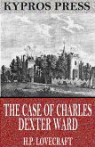 The Case of Charles Dexter Ward (eBook, ePUB)