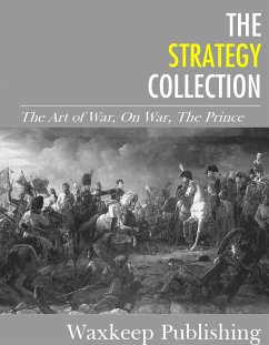 The Strategy Collection (eBook, ePUB) - Clausewitz, Carl Von