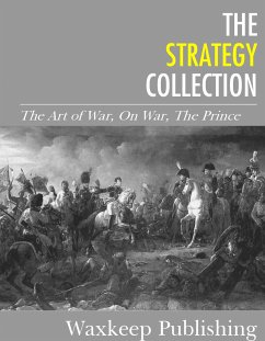 The Strategy Collection (eBook, ePUB) - von Clausewitz, Carl