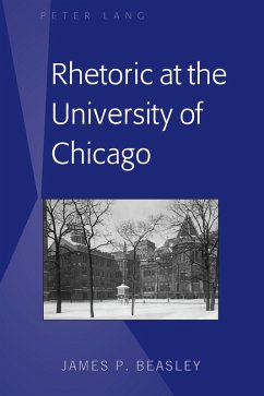 Rhetoric at the University of Chicago (eBook, ePUB) - Beasley, James P.