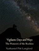 Vigilante Days and Ways; The Pioneers of the Rockies (Vol 1) (eBook, ePUB)