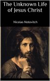 The Unknown Life of Jesus Christ (eBook, ePUB)