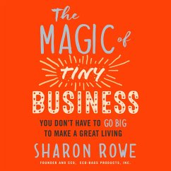 The Magic of Tiny Business (eBook, ePUB) - Rowe, Sharon