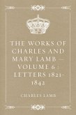 The Works of Charles and Mary Lamb - Volume 6 : Letters 1821-1842 (eBook, ePUB)