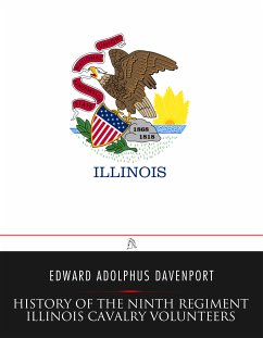 History of the Ninth Regiment Illinois Cavalry Volunteers (eBook, ePUB) - Cavalry. 9th Regiment, Illinois