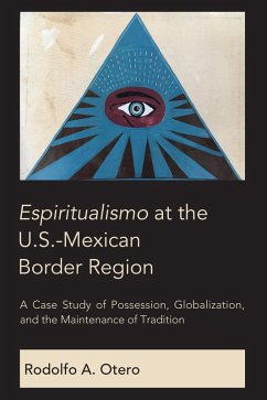 Espiritualismo at the U.S.-Mexican Border Region (eBook, PDF) - Otero, Rodolfo A.