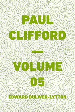 Paul Clifford — Volume 05 (eBook, ePUB) - Bulwer-Lytton, Edward