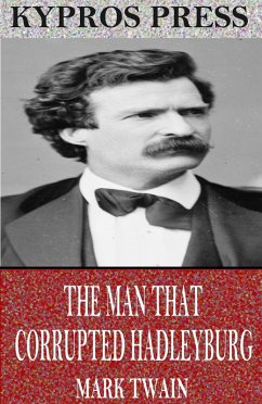 The Man That Corrupted Hadleyburg (eBook, ePUB) - Twain, Mark