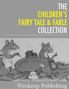 The Childrens Fairy Tale and Fable Collection (eBook, ePUB) - Authors, Various