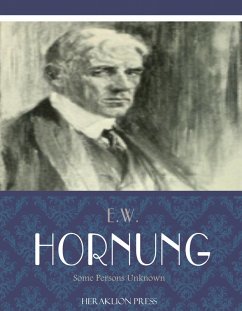 Some Persons Unknown (eBook, ePUB) - Hornung, E. W.