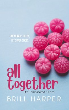 All Together (It's Complicated, #1) (eBook, ePUB) - Harper, Brill