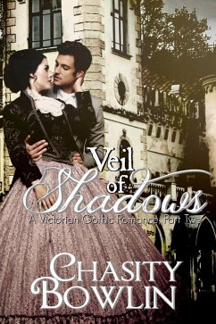 Veil of Shadows (The Victorian Gothic Collection, #2) (eBook, ePUB) - Bowlin, Chasity