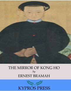 The Mirror of Kong Ho (eBook, ePUB) - Bramah, Ernest