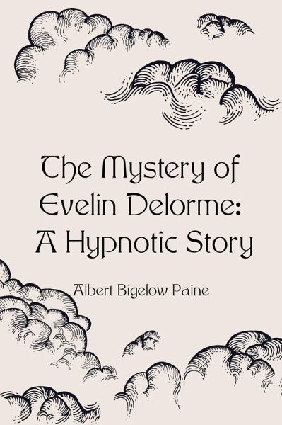 The Mystery of Evelin Delorme: A Hypnotic Story (eBook, ePUB)