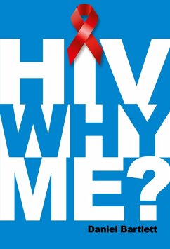 HIV Why Me? (eBook, ePUB) - Bartlett, Daniel
