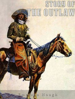 The Story of the Outlaw (eBook, ePUB) - Hough, Emerson