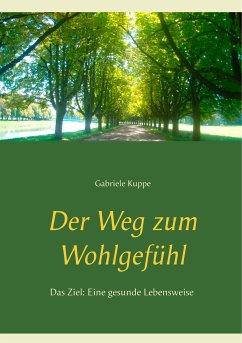 Der Weg zum Wohlgefühl (eBook, ePUB) - Kuppe, Gabriele