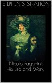 Nicolo Paganini: His Life and Work (eBook, ePUB) Nicolo Paganini: His Life and Work (eBook, ePUB)