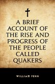 A Brief Account of the Rise and Progress of the People Called Quakers (eBook, ePUB)