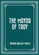 The Mayor of Troy (eBook, ePUB) - Bild 1