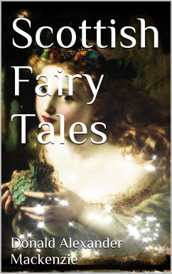 Scottish Fairytales (eBook, ePUB) - Mackenzie, Donald Alexander