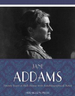 Twenty Years at Hull-House with Autobiographical Notes (eBook, ePUB) - Addams, Jane