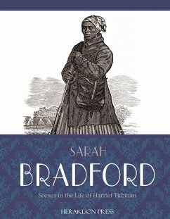 Scenes in the Life of Harriet Tubman (eBook, ePUB) - Bradford, Sarah